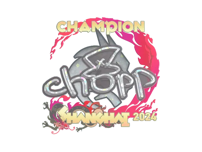 chopper (Glitter, Champion) | Shanghai 2024