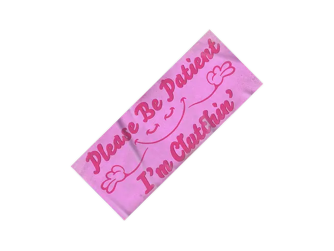 Please Be Patient